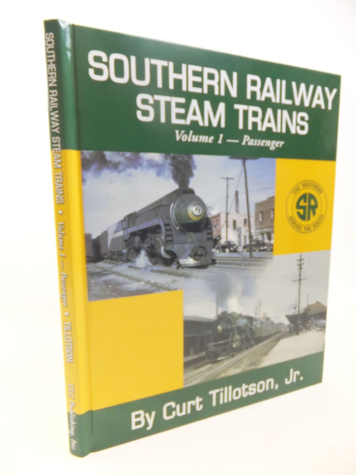 TILLOTSON, CURT - Southern Railway Steam Trains: Volume 1 - Passengers