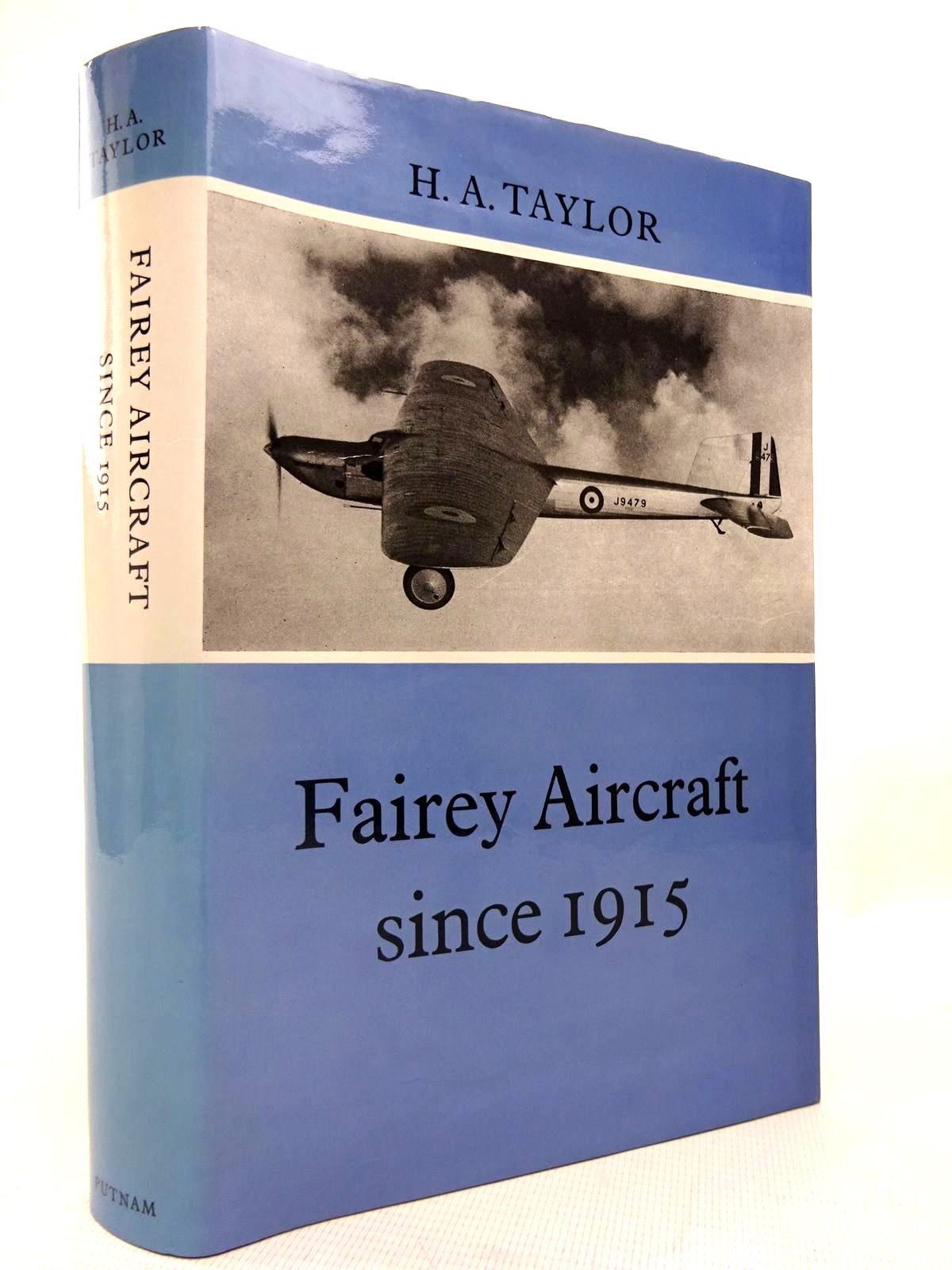 TAYLOR, H.A. - Fairey Aircraft Since 1915