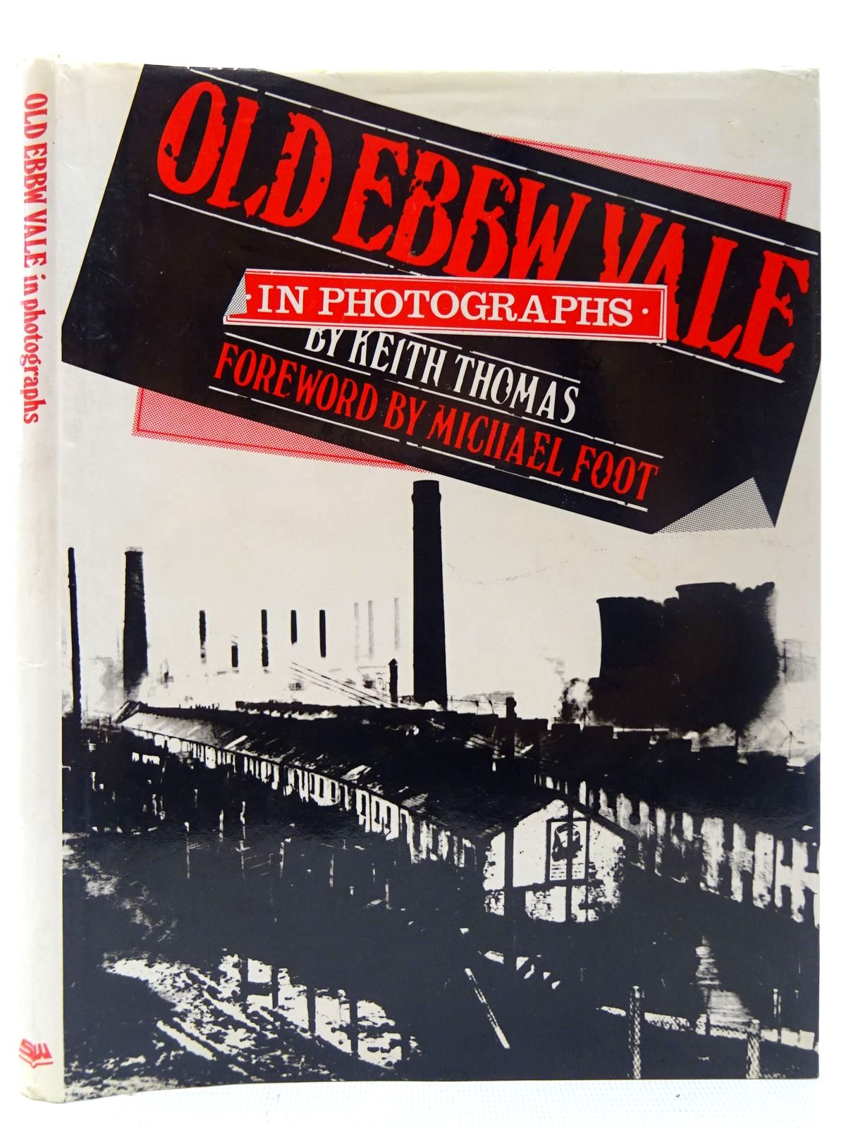 THOMAS, KEITH - Old Ebbw Vale in Photographs Volume 1