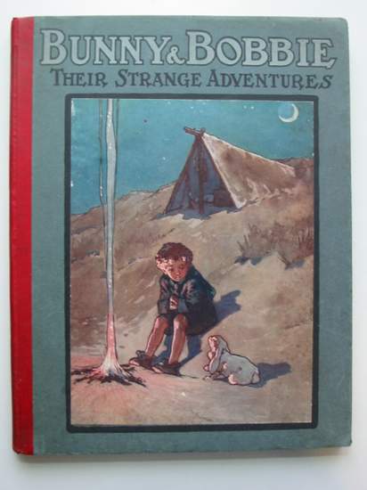 TOWERS, ALTON ILLUSTRATED BY ROUNTREE, HARRY & STUART, F. - Bunny & Bobbie Their Strange Adventures in the Air, on the Sea and on the Shore