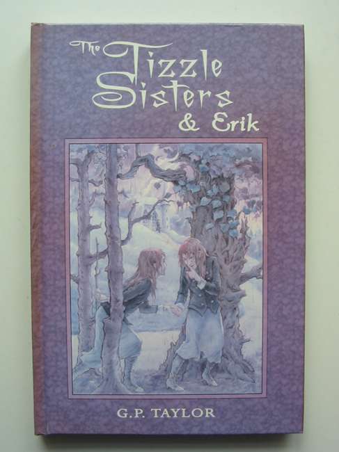 TAYLOR, G.P. ILLUSTRATED BY BOULTWOOD, DAN - The Tizzle Sisters & Erik