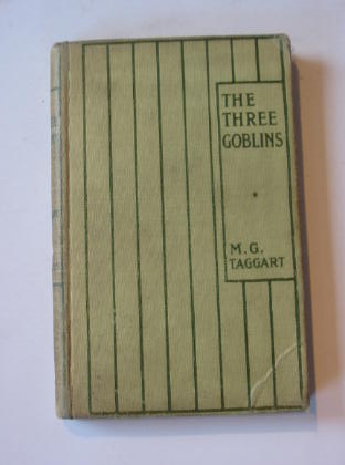TAGGART, M.G. ILLUSTRATED BY TAGGART, M.G. - The Story of the Three Goblins