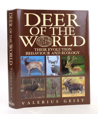 Deer of the World: Their Evolution, Behaviour and Ecology by Valerius Geist