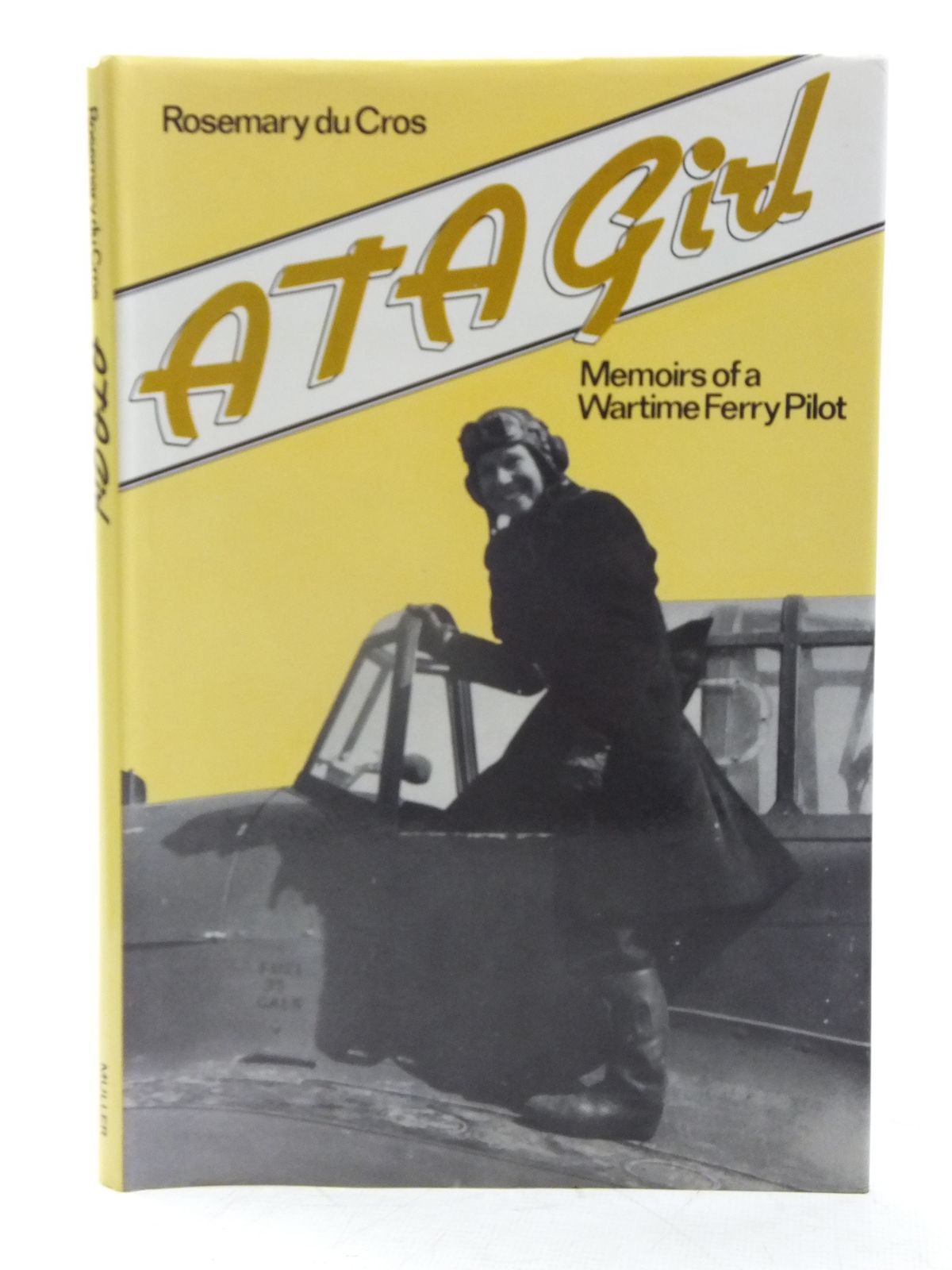 Ata Girl-memoirs Of A Wartime Ferry Pilot