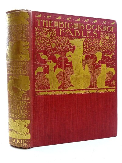 The Big Book of Fables Edited by Walter Jerrold and Illustrated by Charles Robinson