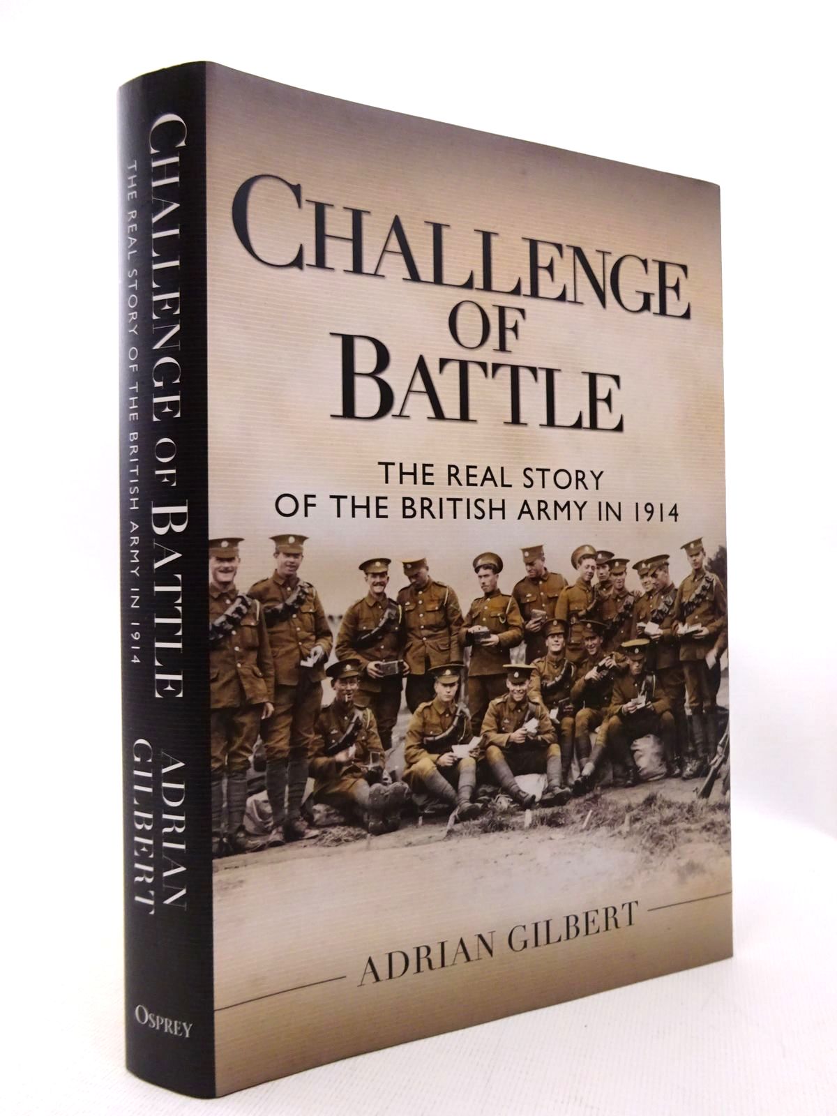 Cover of CHALLENGE OF BATTLE: THE REAL STORY OF THE BRITISH ARMY IN 1914 by Adrian Gilbert