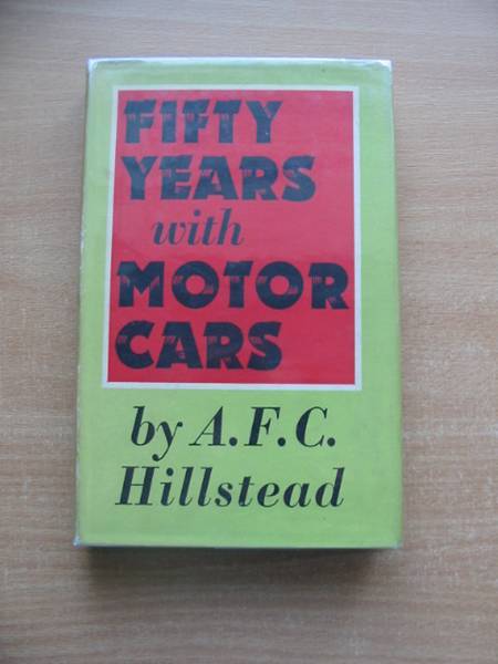 Cover of FIFTY YEARS WITH MOTOR CARS by A.F.C. Hillstead