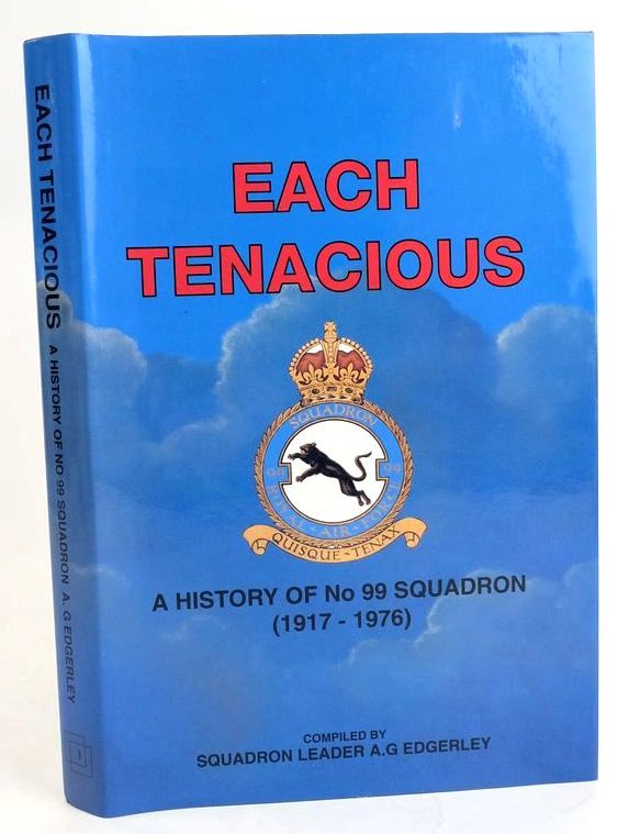 Cover of EACH TENACIOUS: THE HISTORY OF NO 99 (MADRAS PRESIDENCY) SQUADRON by A.G. Edgerley