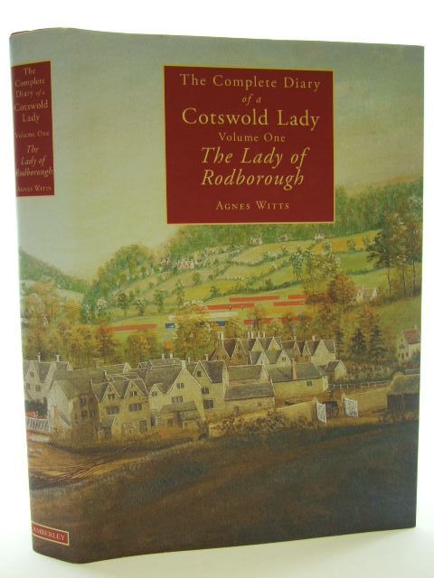 Cover of THE COMPLETE DIARY OF A COTSWOLD LADY VOLUME ONE THE LADY OF RODBOROUGH by Agnes Witts