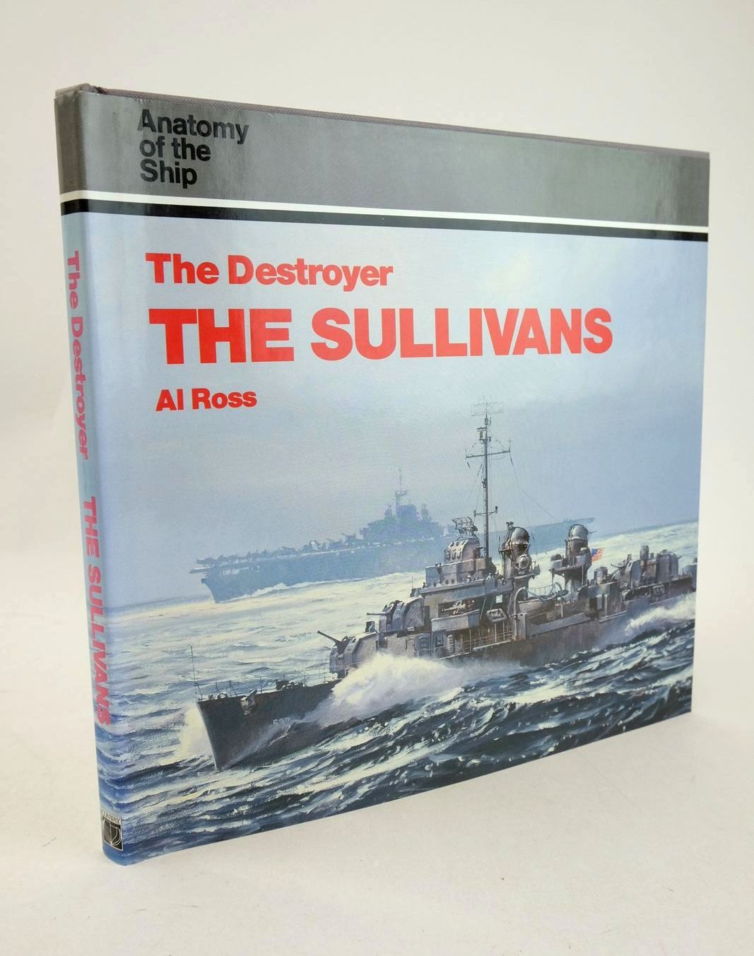 Cover of THE DESTROYER THE SULLIVANS (ANATOMY OF THE SHIP) by Al Ross