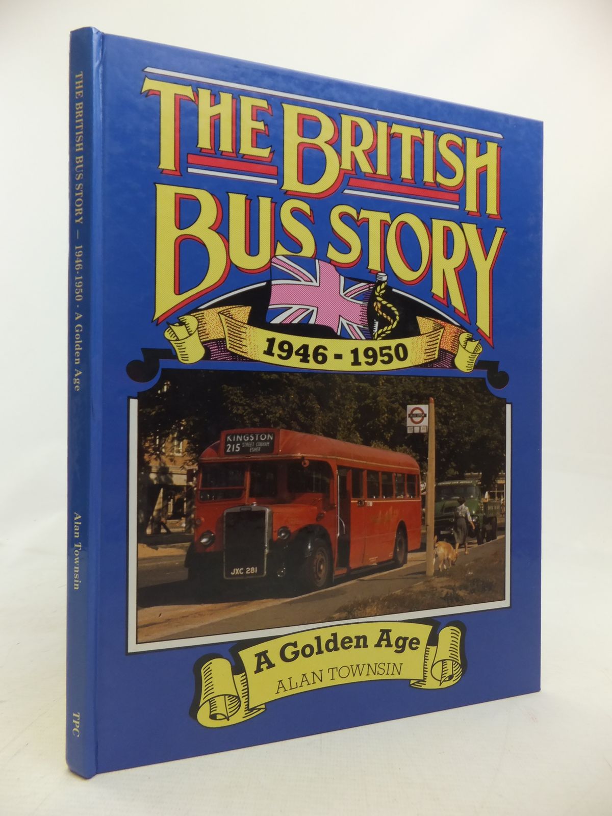 Cover of THE BRITISH BUS STORY 1946-1950 by Alan Townsin