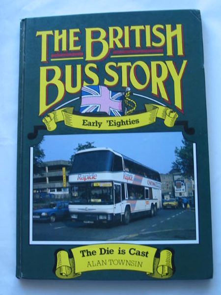 Cover of THE BRITISH BUS STORY EARLY 'EIGHTIES by Alan Townsin