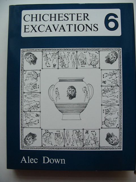 Cover of CHICHESTER EXCAVATIONS 6 by Alec Down