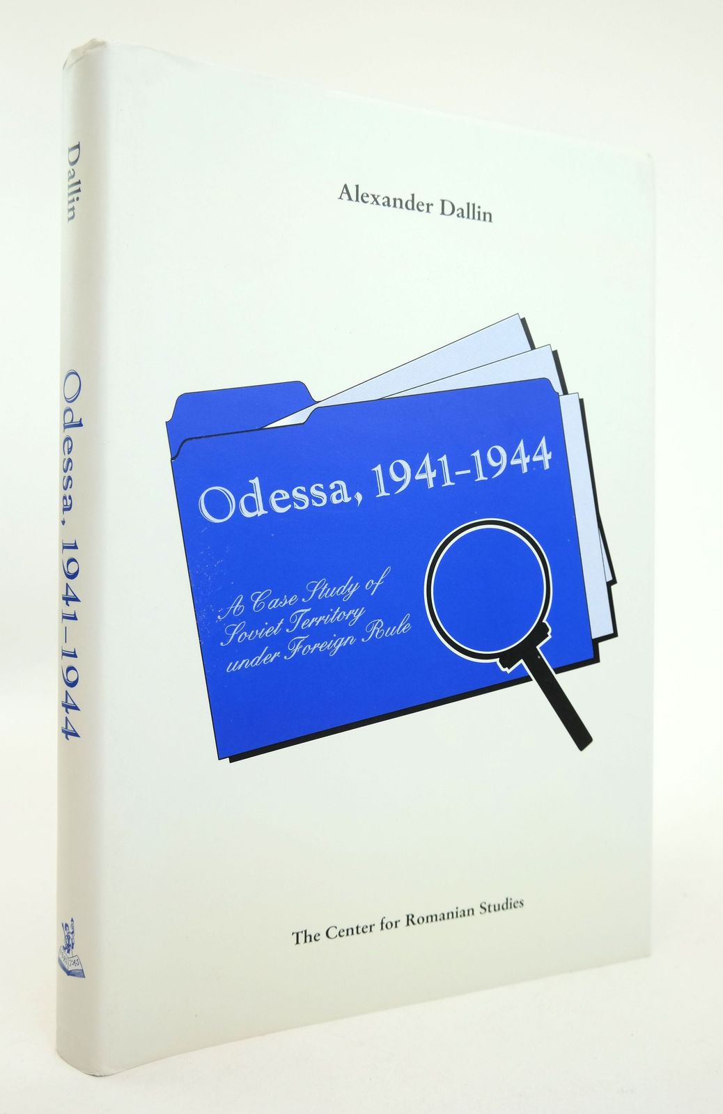 Cover of ODESSA, 1941-1944: A CASE STUDY OF SOVIET TERRITORY UNDER FOREIGN RULE by Alexander Dallin