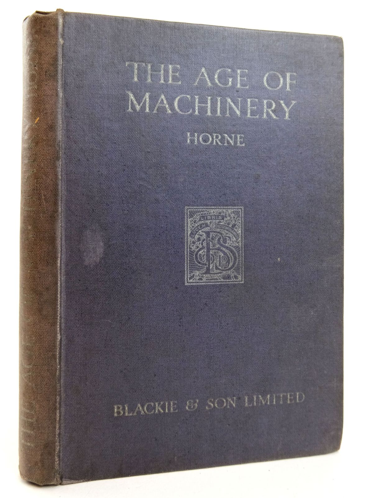 Cover of THE AGE OF MACHINERY: THE FORCES OF NATURE TURNED TO THE SERVICE OF MAN by Alexander R. Horne