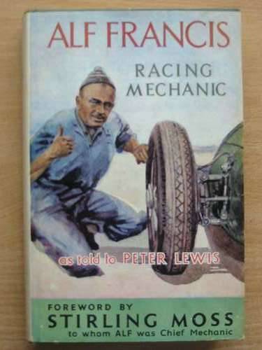 Cover of ALF FRANCIS: RACING MECHANIC by Alf Francis; Peter Lewis