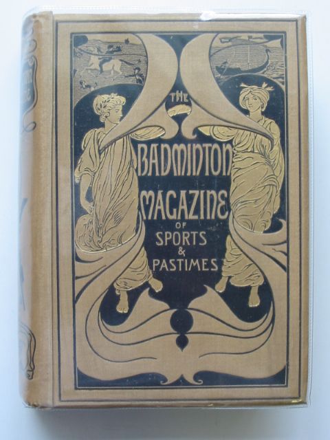 Cover of THE BADMINTON MAGAZINE OF SPORTS AND PASTIMES VOLUME XXXVIII by Alfred E.T. Watson