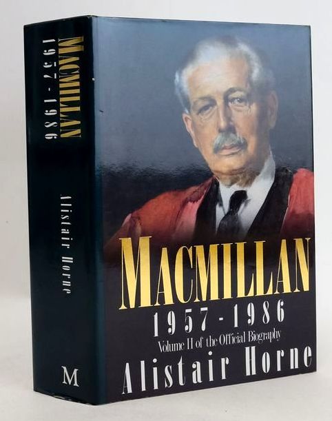 Cover of MACMILLAN 1957-1986: VOLUME II OF THE OFFICIAL BIOGRAPHY by Alistair Horne