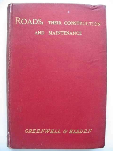 Cover of ROADS: THEIR CONSTRUCTION AND MAINTENANCE by Allan Greenwell; J.V. Elsden