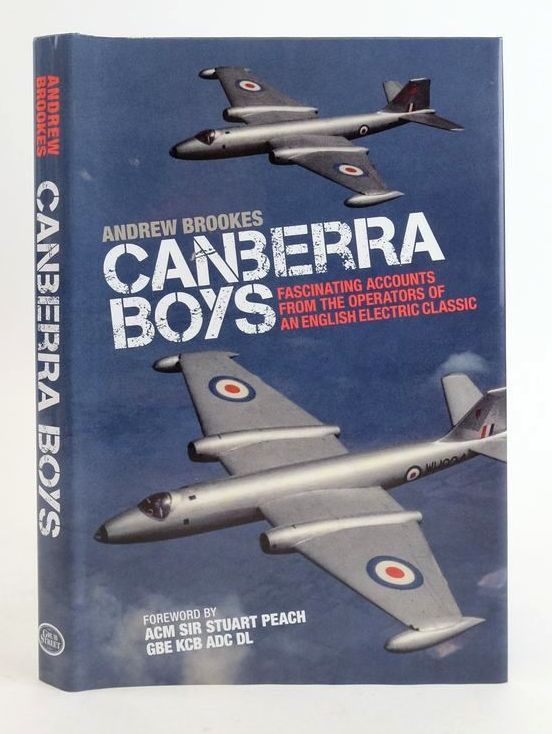 Cover of CANBERRA BOYS: FASCINATING ACCOUNTS FROM THE OPERATORS OF AN ENGLISH ELECTRIC CLASSIC by Andrew Brookes