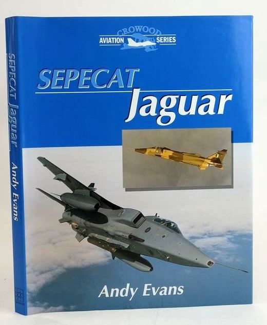 Cover of SEPECAT JAGUAR (CROWOOD AVIATION SERIES) by Andy Evans