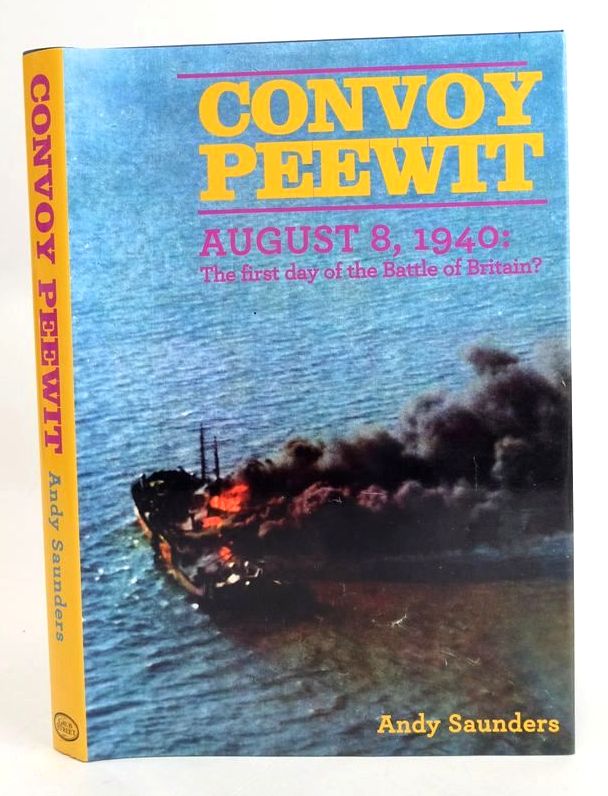 Cover of CONVOY PEEWIT AUGUST 8 1940: THE FIRST DAY OF THE BATTLE OF BRITAIN? by Andy Saunders