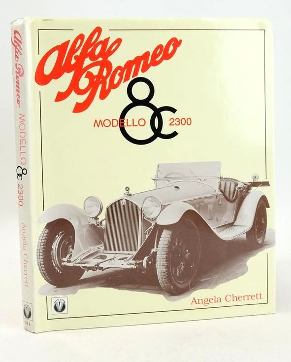 Cover of ALFA ROMEO 8C MODELLO 2300 by Angela Cherrett