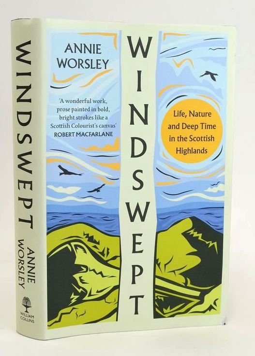 Cover of WINDSWEPT: LIFE, NATURE AND DEEP TIME IN THE SCOTTISH HIGHLANDS by Annie Worsley
