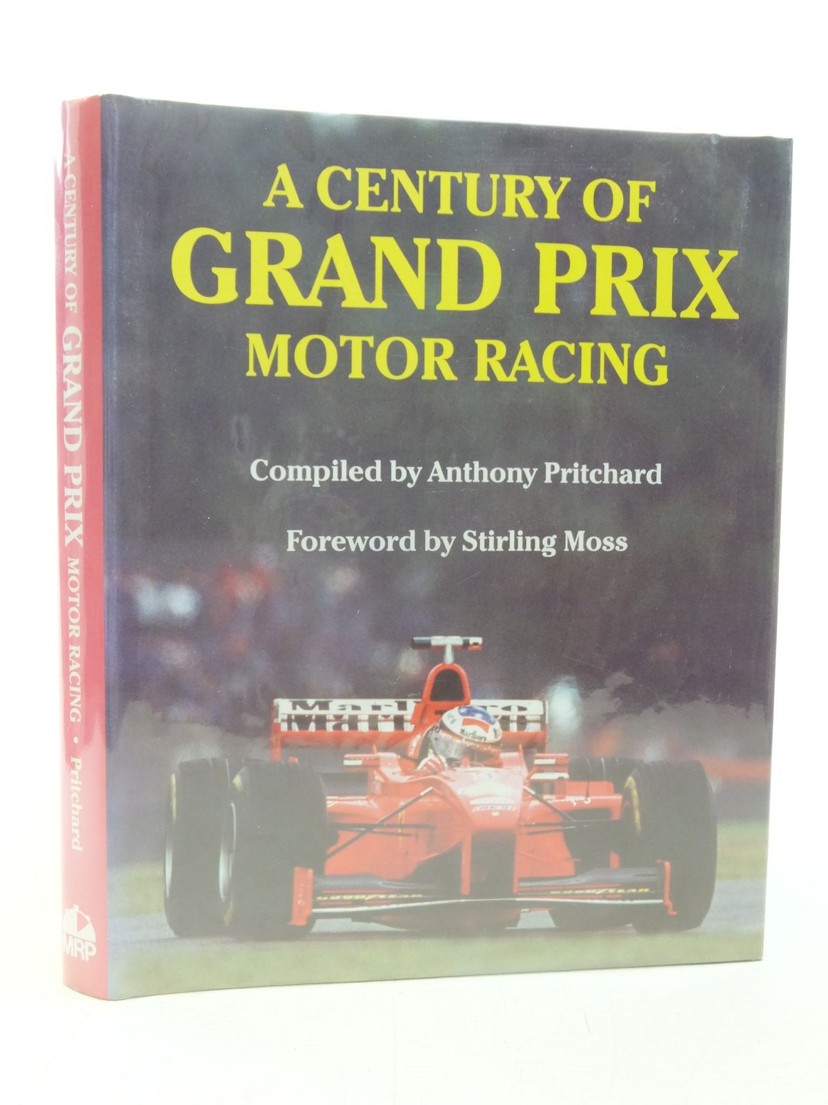 Cover of A CENTURY OF GRAND PRIX MOTOR RACING by Anthony Pritchard; Stirling Moss