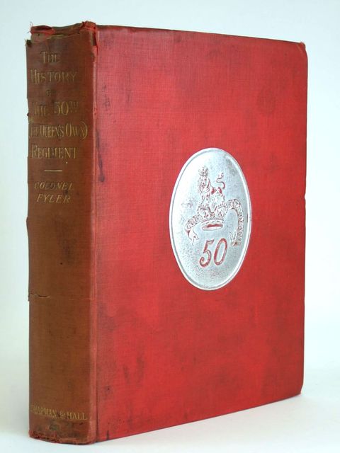 Cover of THE HISTORY OF THE 50TH OR (THE QUEEN'S OWN) REGIMENT by Arthur Evelyn Fyler