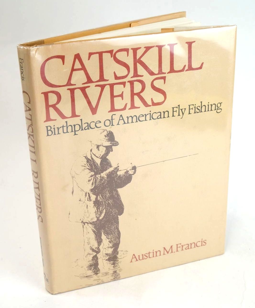 Cover of CATSKILL RIVERS: BIRTHPLACE OF AMERICAN FLY FISHING by Austin M. Francis