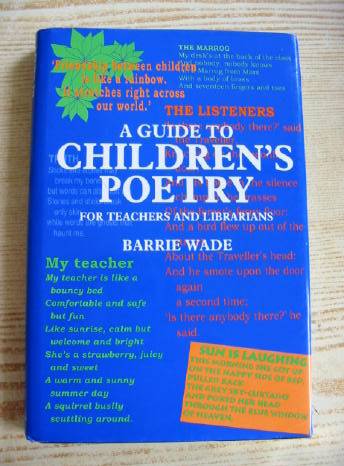Cover of A GUIDE TO CHILDREN'S POETRY FOR TEACHERS AND LIBRARIANS by Barrie Wade