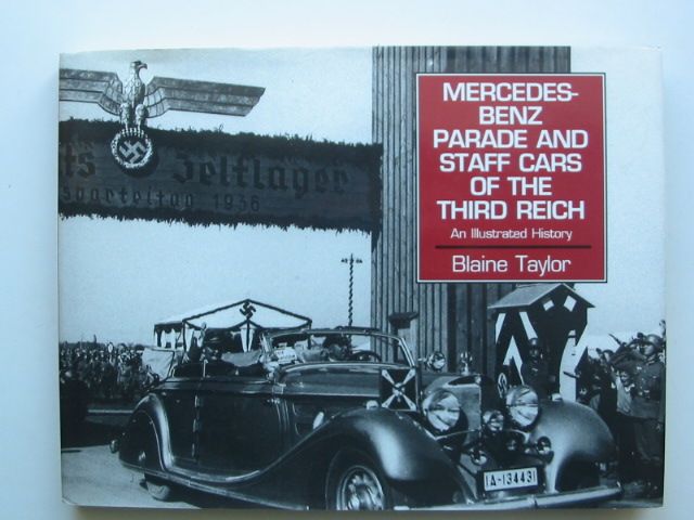 Cover of MERCEDES-BENZ PARADE AND STAFF CARS OF THE THIRD REICH 1933-45 by Blaine Taylor