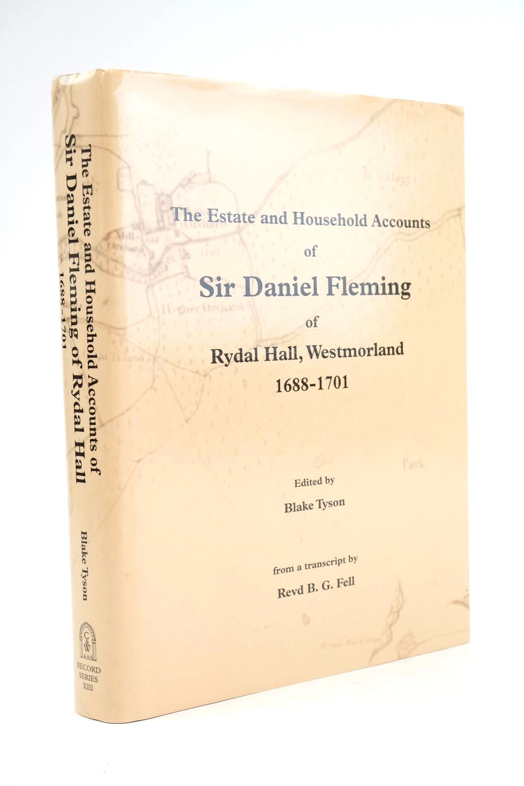 Cover of THE ESTATE AND HOUSEHOLD ACCOUNTS OF SIR DANIEL FLEMING OF RYDAL HALL, WESTMORLAND FROM 1688-1701 by Blake Tyson