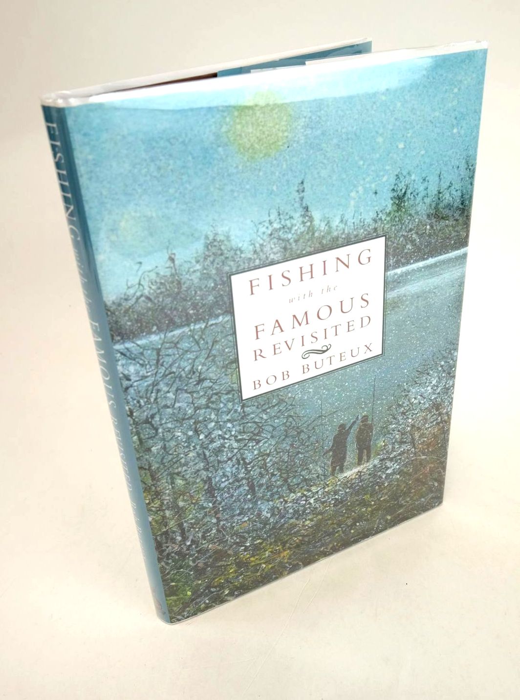 Cover of FISHING WITH THE FAMOUS REVISITED by Bob Buteux; Kevin Clifford