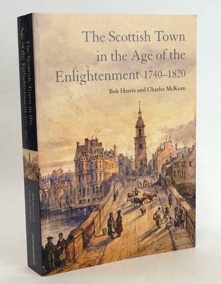 Cover of THE SCOTTISH TOWN IN THE AGE OF THE ENLIGHTENMENT 1740-1820 by Bob Harris; Charles McKean