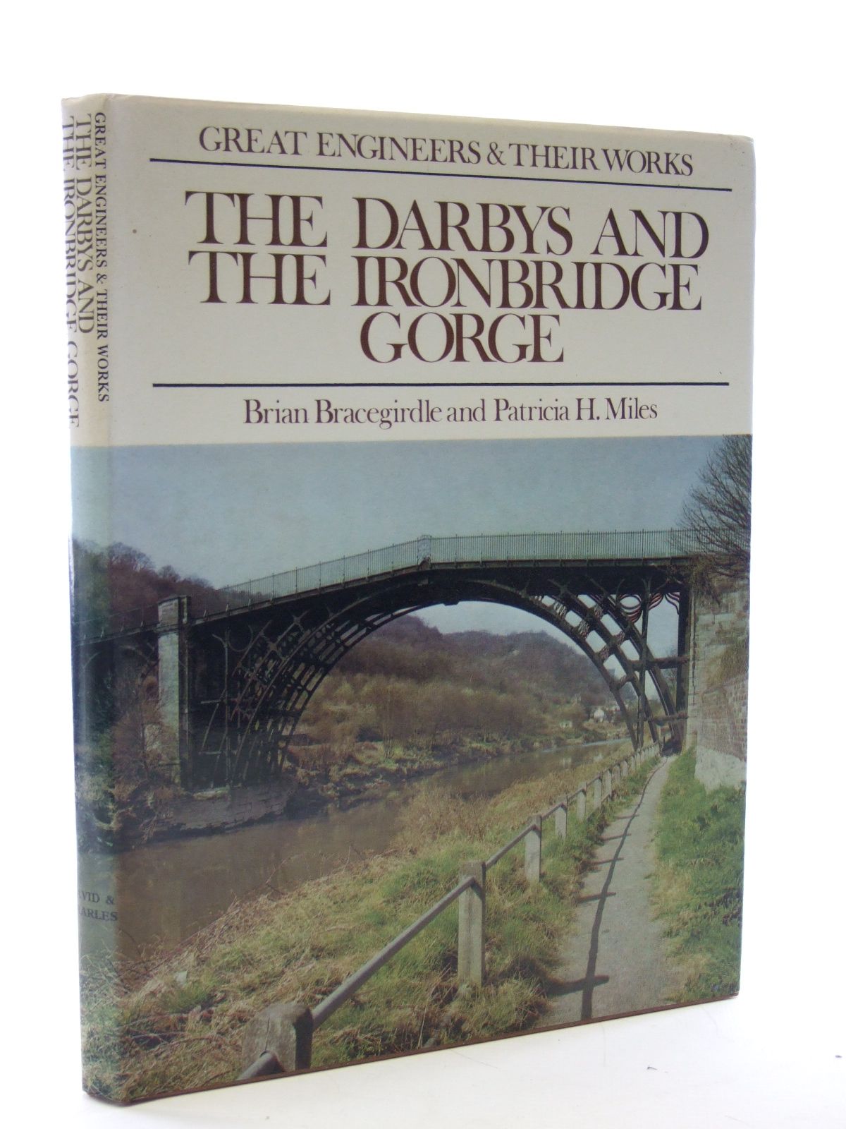 Cover of THE DARBYS AND THE IRONBRIDGE GORGE by Brian Bracegirdle; Patricia H. Miles