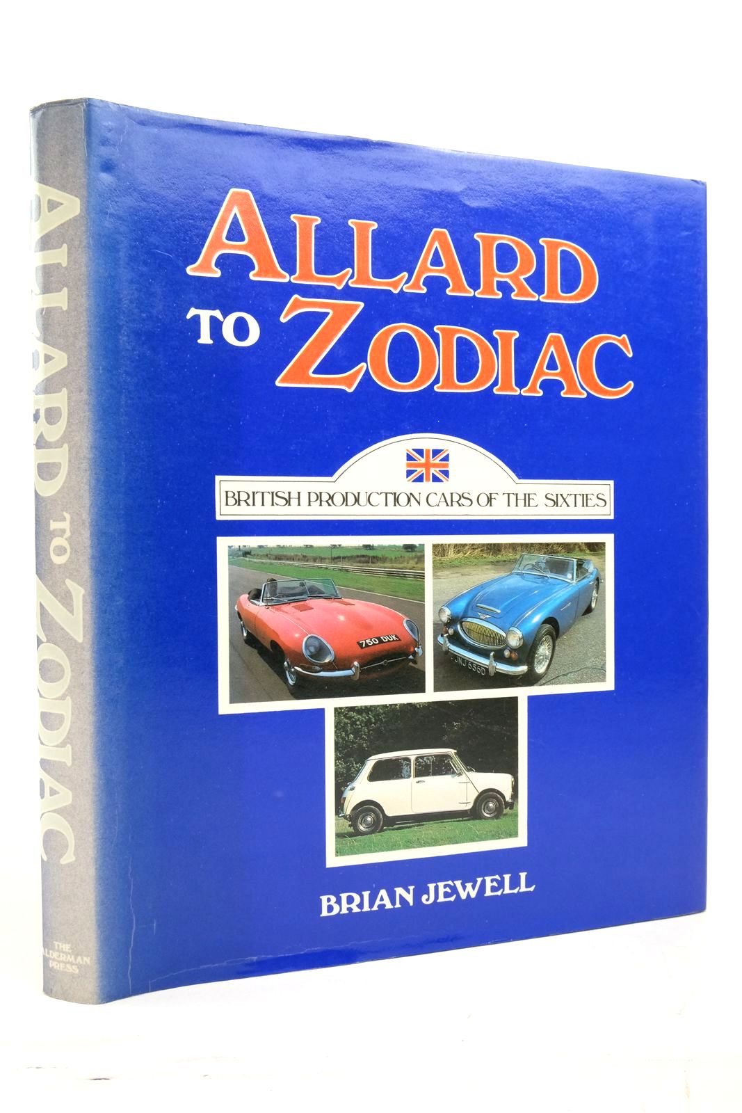 Cover of ALLARD TO ZODIAC: BRITISH PRODUCTION CARS OF THE SIXTIES by Brian Jewell