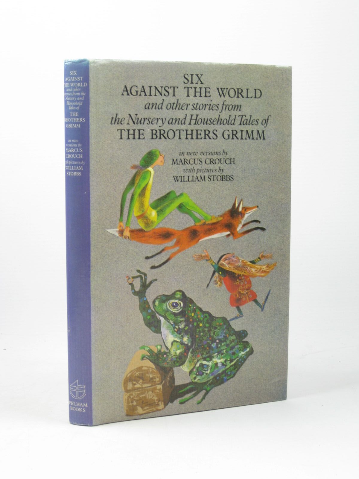 Cover of SIX AGAINST THE WORLD by Brothers Grimm; Marcus Crouch