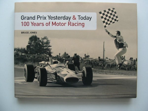Cover of GRAND PRIX YESTERDAY &AMP; TODAY: 100 YEARS OF MOTOR RACING by Bruce Jones