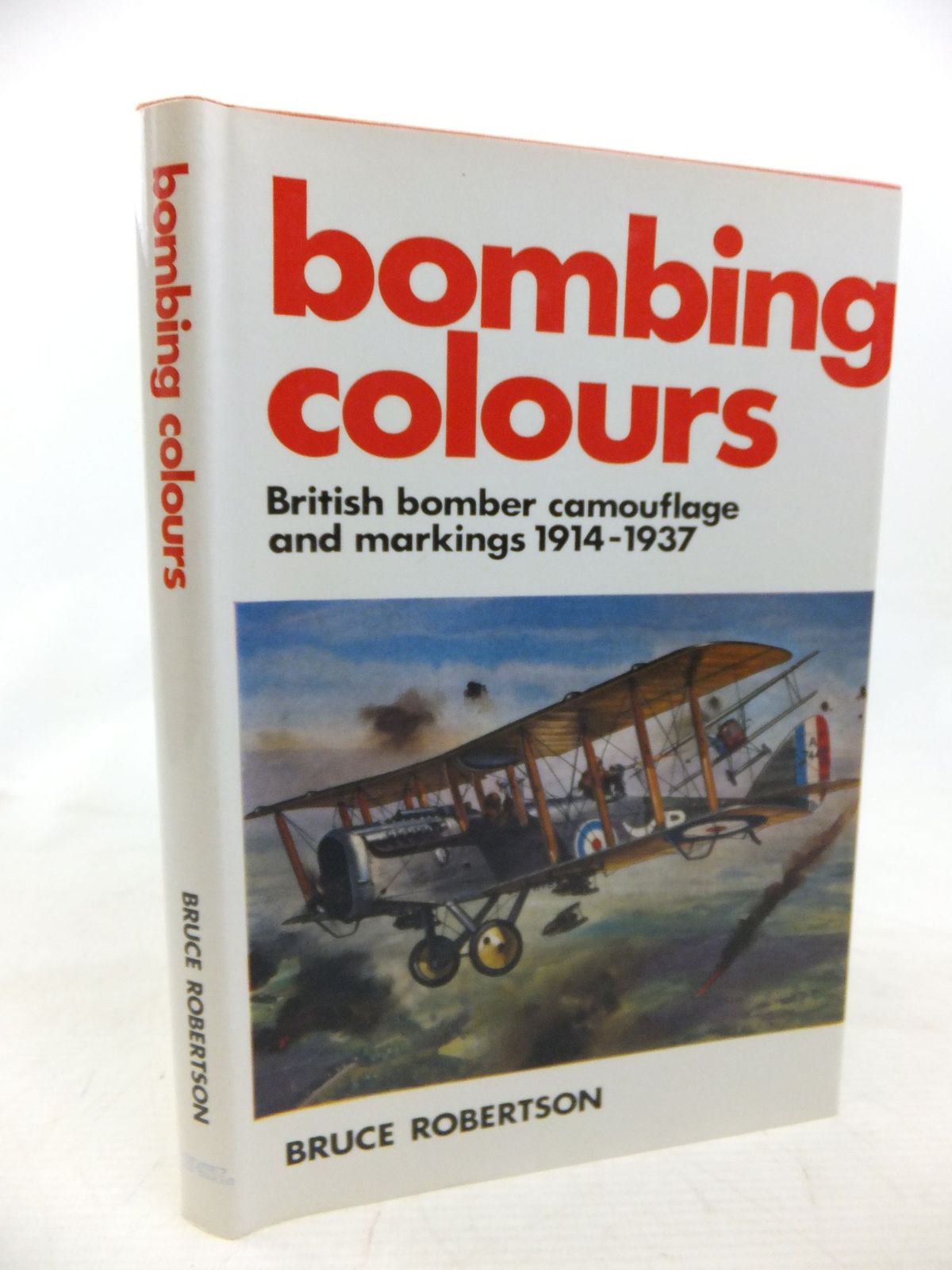 Cover of BOMBING COLOURS BRITISH BOMBER CAMOUFLAGE AND MARKINGS 1914-1937 by Bruce Robertson