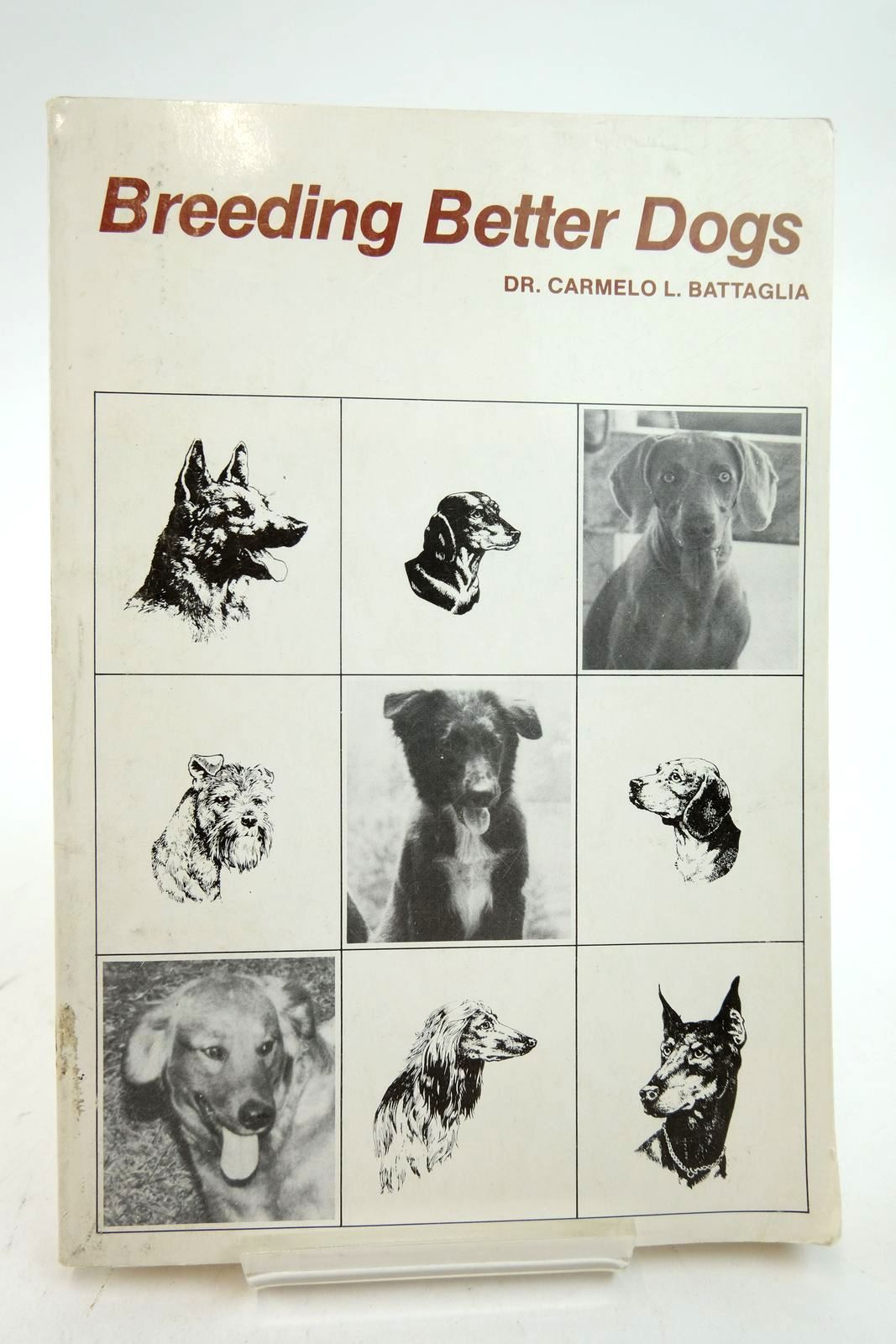 Cover of BREEDING BETTER DOGS by Carmelo L. Battaglia