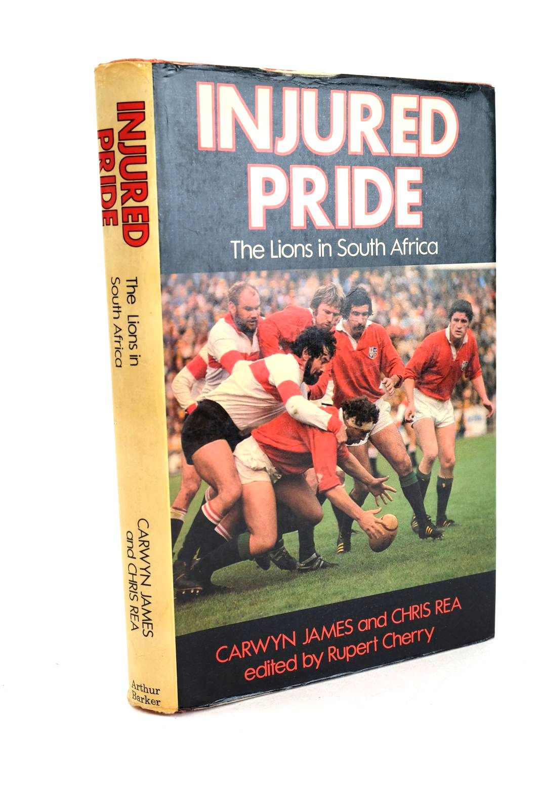 Cover of INJURED PRIDE: THE LIONS IN SOUTH AFRICA by Carwyn James; Chris Rea; Rupert Cherry
