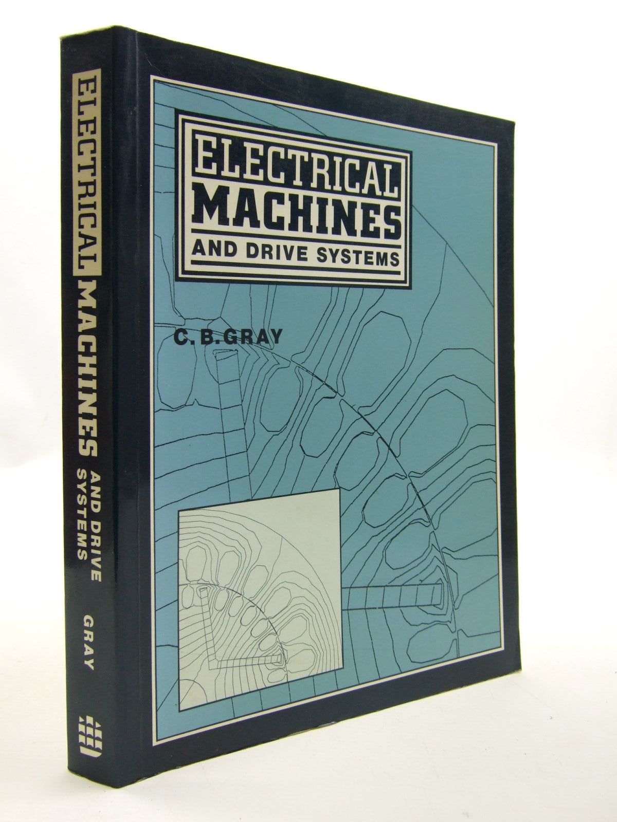 Cover of ELECTRICAL MACHINES AND DRIVE SYSTEMS by C.B. Gray