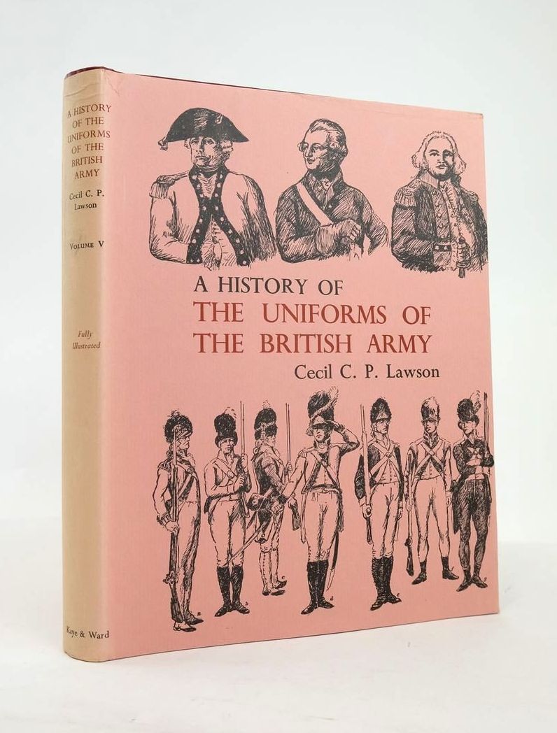 Cover of A HISTORY OF THE UNIFORMS OF THE BRITISH ARMY VOLUME V by Cecil C.P. Lawson