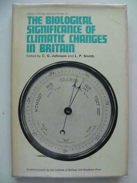 Cover of THE BIOLOGICAL SIGNIFICANCE OF CLIMATIC CHANGES IN BRITAIN by C.G. Johnson; L.P. Smith