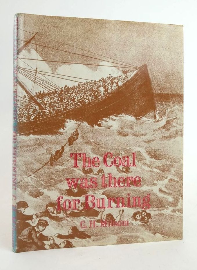 Cover of THE COAL WAS THERE FOR BURNING by C.H. Milsom