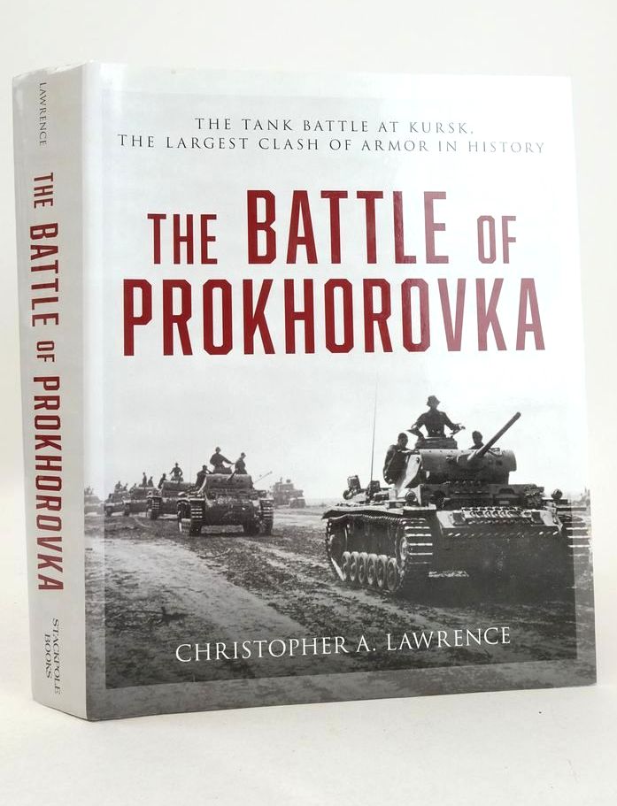 Cover of THE BATTLE OF PROKHOROVKA: THE TANK BATTLE AT KURSK, THE LARGEST CLASH OF ARMOR IN HISTORY by Christopher A. Lawrence
