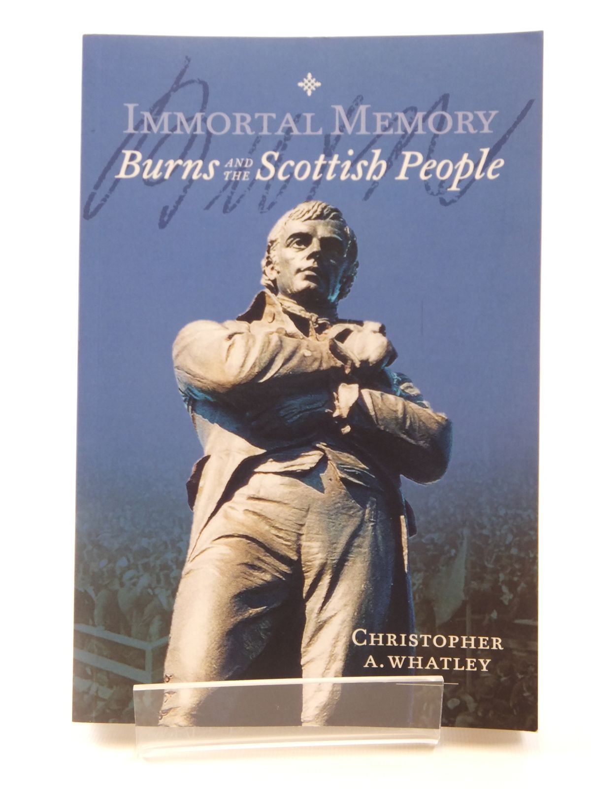 Cover of IMMORTAL MEMORY BURNS AND THE SCOTTISH PEOPLE by Christopher A. Whatley