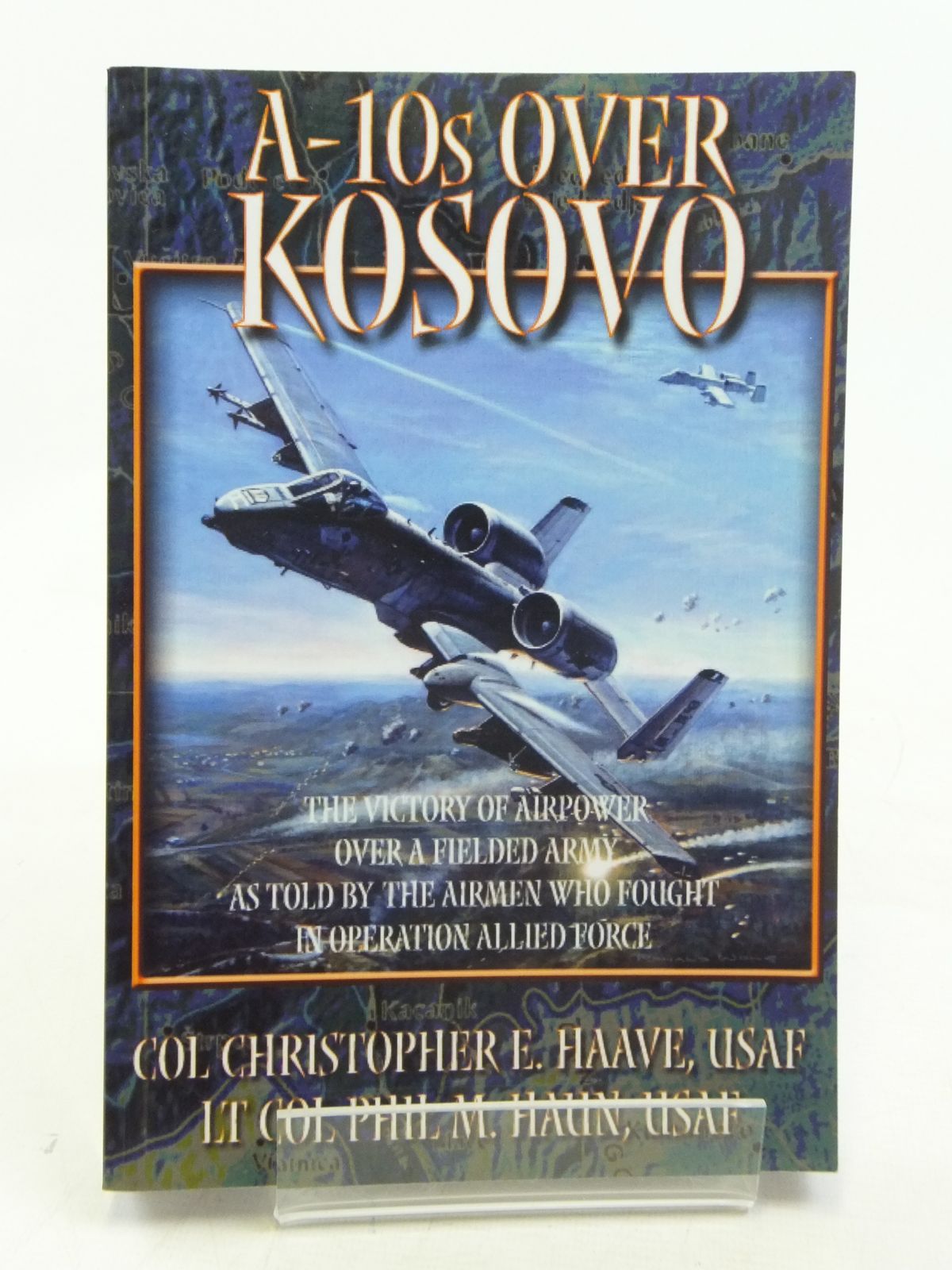 Cover of A-10S OVER KOSOVO by Christopher E. Haave; Phil M. Haun